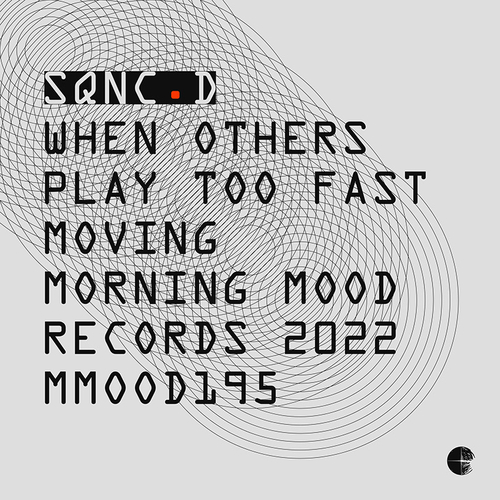 Sqnc.d - When Others Play Too Fast (Morning Mood Records)